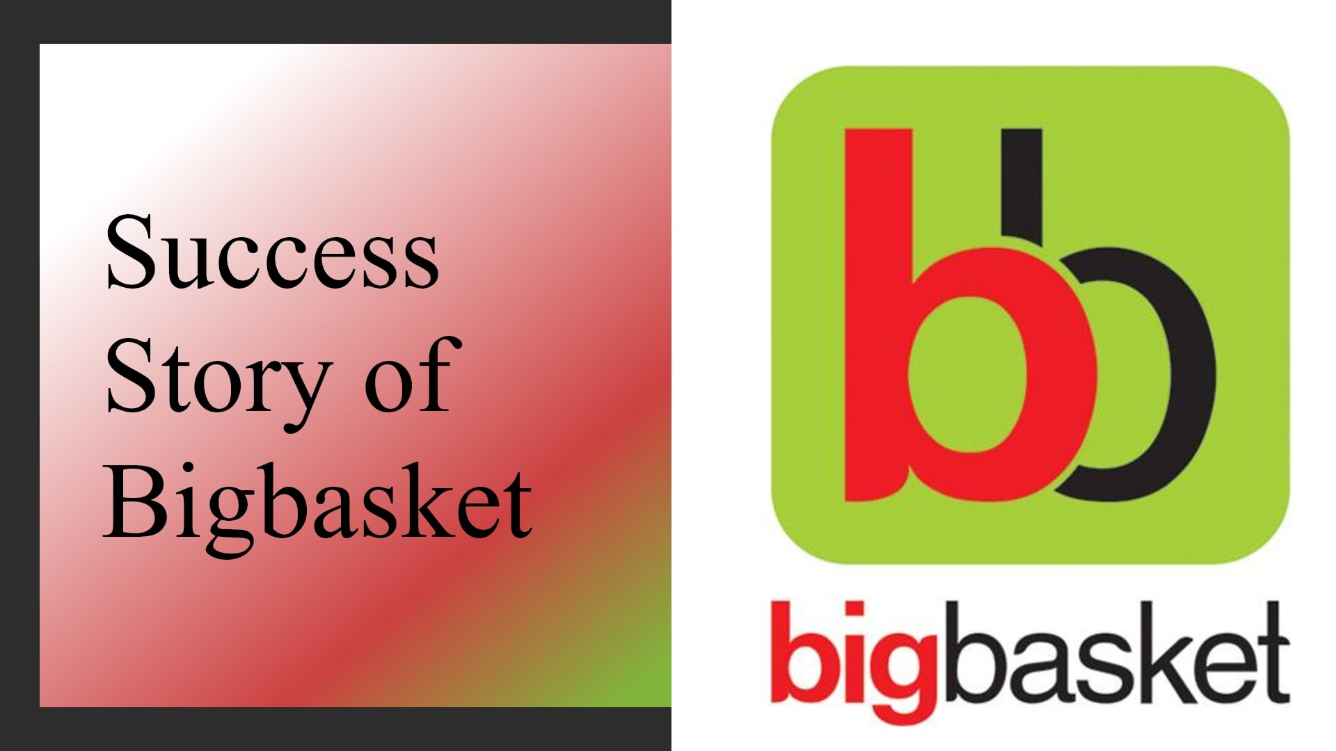 Bigbasket Success Story