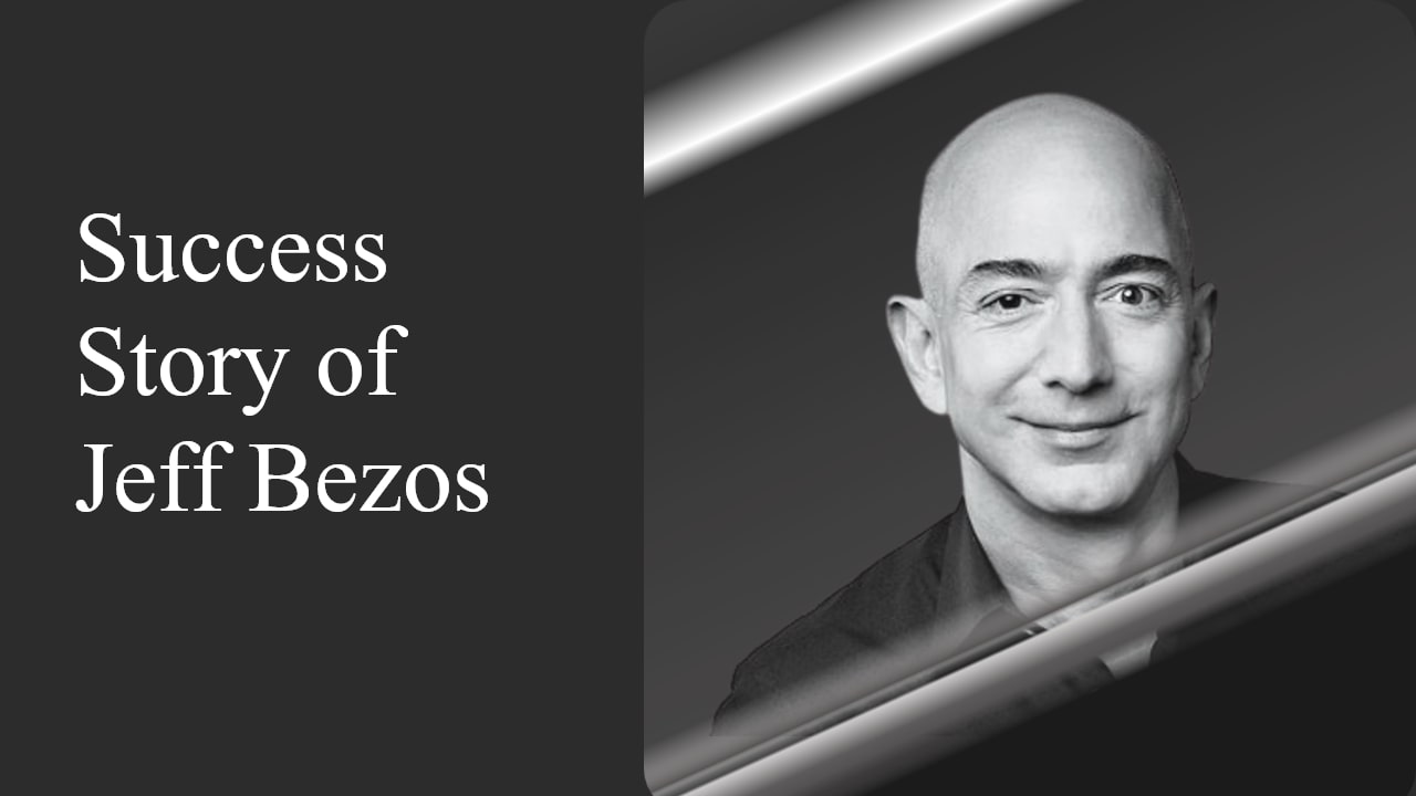 Jeff Bezos Success Story
