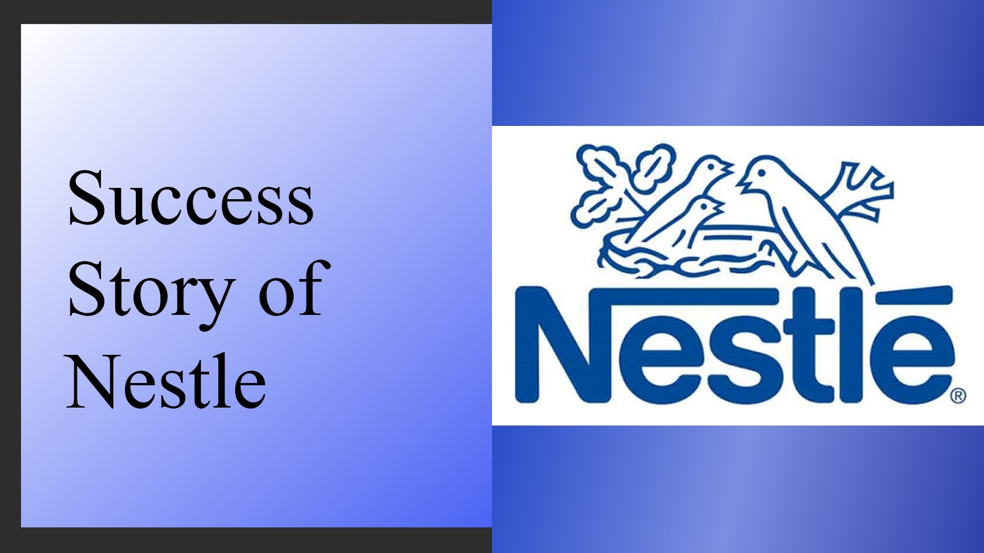 Nestle Success Story, History