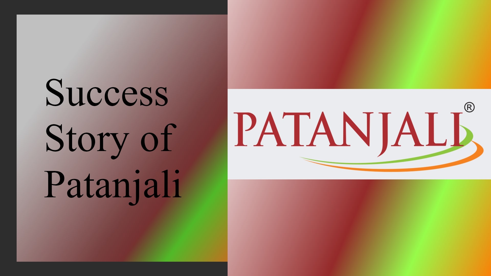 Patanjali Success Story